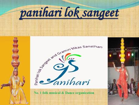 Panihari lok sangeet No. 1 folk musical & Dance organization.