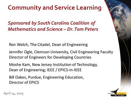 Community and Service Learning April 14, 2015 Sponsored by South Carolina Coalition of Mathematics and Science – Dr. Tom Peters Ron Welch, The Citadel,