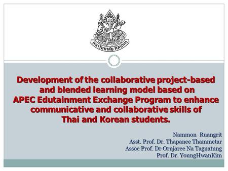 Development of the collaborative project-based and blended learning model based on and blended learning model based on APEC Edutainment Exchange Program.