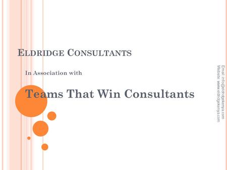 E LDRIDGE C ONSULTANTS In Association with Teams That Win Consultants   Website: