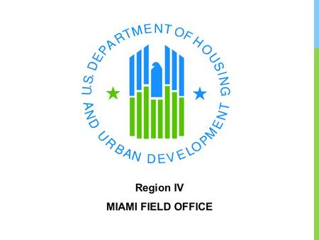 Region IV MIAMI FIELD OFFICE