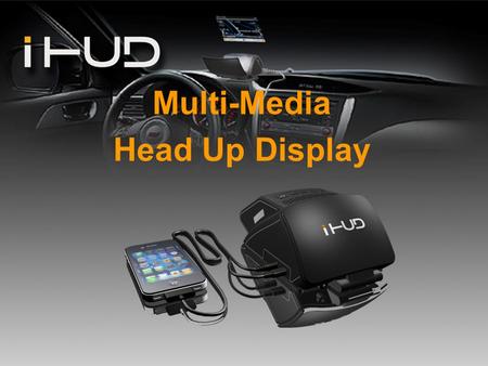 Multi-Media Head Up Display. Crystallization of Safety 、 Intelligent 、 Technology In the United States, each year more than 600 million times a car accident,