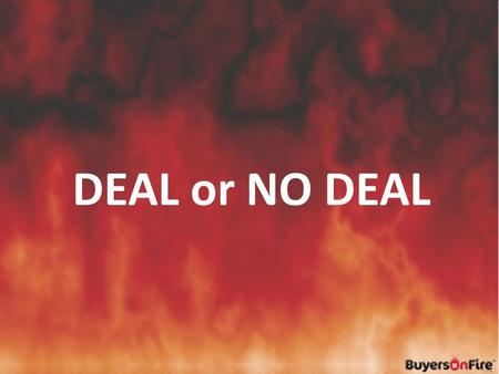 DEAL or NO DEAL. DEAL Bedrooms: 3 Bathrooms: 2 Square Feet: 2272 Type of Home: Single Family How Many Bids on the Home: 42 HUD's Asking Price: 100,672.