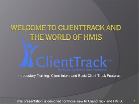 Welcome to Clienttrack and the World of HMIS