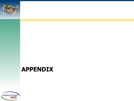 APPENDIX. Economic Stability: SDOH-1 Proportion of children aged 0-17 years living with at least one parent employed year round, full time SDOH-3.1 Proportion.