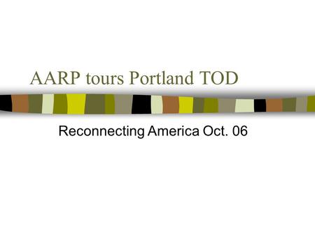 AARP tours Portland TOD Reconnecting America Oct. 06.