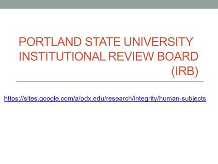 Portland State University Institutional Review Board (IRB)