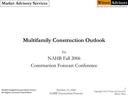 Witten Market Advisory Services Market insights for apartment owners, developers, investors and lenders Market-Smart Investment Decisions Advisors October.