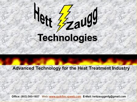 Office: (903) 560-1657 Web:    Advanced Technology for the Heat Treatment Industry.