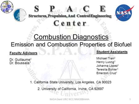 Combustion Diagnostics Emission and Combustion Properties of Biofuel Faculty Advisors Dr. Guillaume 1 Dr. Boussalis 1 Student Assistants Michael Tran 2.