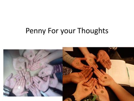 Penny For your Thoughts