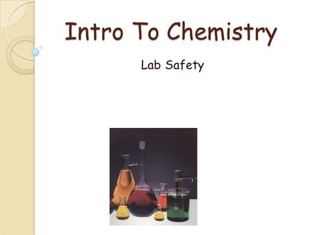 Intro To Chemistry Lab Safety. But first, a little pop quiz on the History of Chemistry.