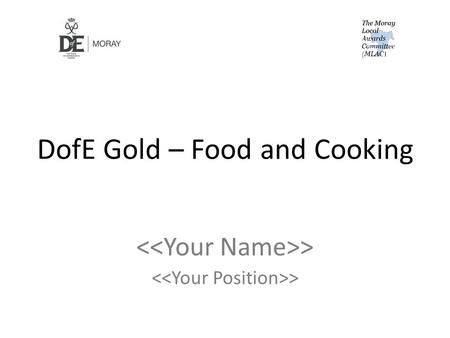 DofE Gold – Food and Cooking >. “A substantial meal should be cooked and eaten by participants every day.”