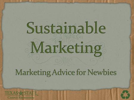 1. Define Sustainable Marketing 2. C-Rec Website Redesign 3. Feed Burner – RSS Feeds 4. Online Registration 5. Job Tracker 6. Sustainable Marketing Events.