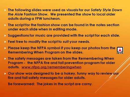  The following slides were used as visuals for our Safety Style Down the Aisle Fashion Show. We presented the show to local older adults during a FPW.