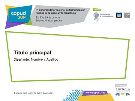 Título principal Disertante: Nombre y Apellido Espacio para logos de las Instituciones.