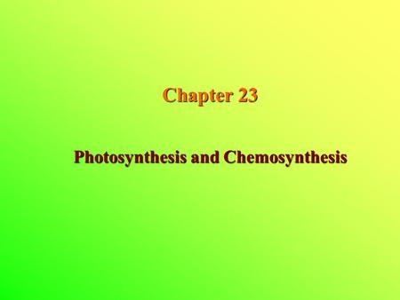 Photosynthesis and Chemosynthesis