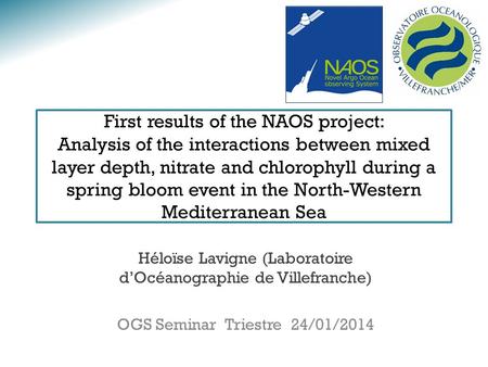 First results of the NAOS project: Analysis of the interactions between mixed layer depth, nitrate and chlorophyll during a spring bloom event in the North-Western.