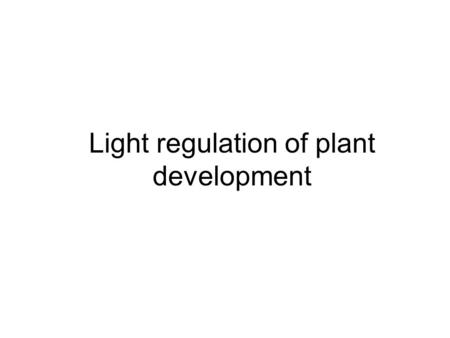 Light regulation of plant development