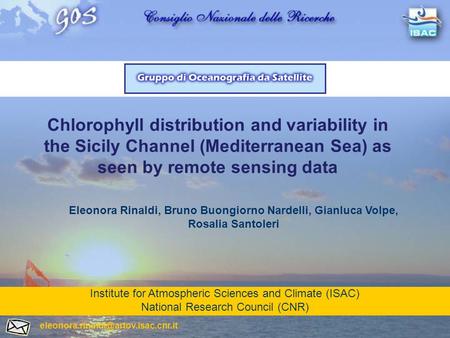 Eleonora Rinaldi, Bruno Buongiorno Nardelli, Gianluca Volpe, Rosalia Santoleri Institute for Atmospheric Sciences and Climate (ISAC) National Research.