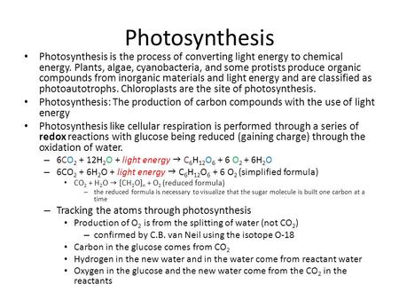 Photosynthesis Photosynthesis is the process of converting light energy to chemical energy. Plants, algae, cyanobacteria, and some protists produce organic.