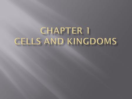 Chapter 1 Cells and kingdoms