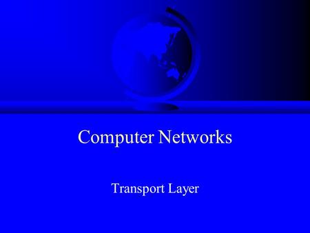 Computer Networks Transport Layer. Topics F Introduction (6.1)  F Connection Issues (6.2 - 6.2.3) F TCP (6.4)