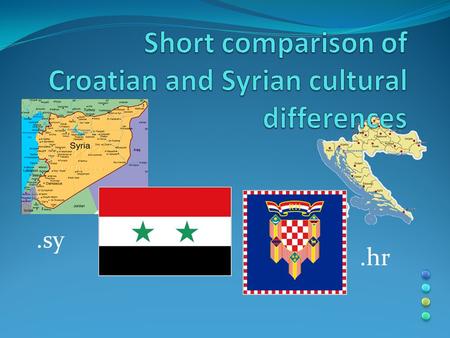 .sy.hr. Food Syria Croatia Prefer macrobiotic food It’s impolite to eat in public, fast food is eaten at table Chewing a gum in public is very, very impolite.