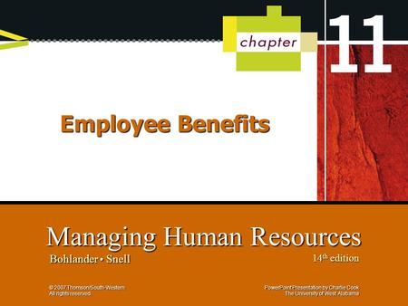 PowerPoint Presentation by Charlie Cook The University of West Alabama Managing Human Resources Bohlander Snell 14 th edition © 2007 Thomson/South-Western.