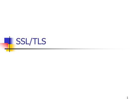 1 SSL/TLS 2 Web security Security requirements Secrecy to prevent eavesdroppers to learn sensitive information Entity authentication Message authentication.