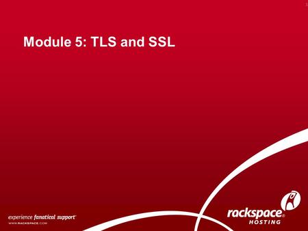 Module 5: TLS and SSL 1. Overview Transport Layer Security Overview Secure Socket Layer Overview SSL Termination SSL in the Hosted Environment Load Balanced.