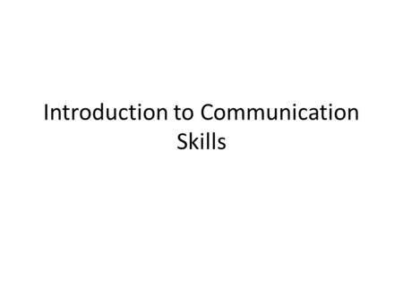 Introduction to Communication Skills