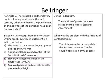 Bellringer “…Article 6. There shall be neither slavery nor involuntary servitude in the said territory otherwise than in the punishment of crimes whereof.