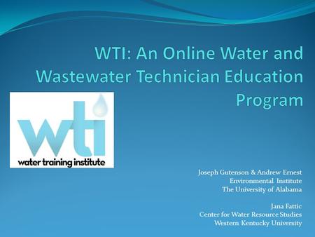 Joseph Gutenson & Andrew Ernest Environmental Institute The University of Alabama Jana Fattic Center for Water Resource Studies Western Kentucky University.