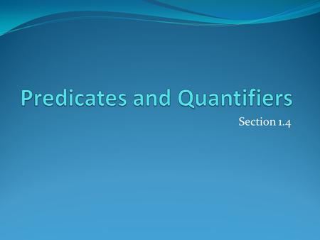 Predicates and Quantifiers