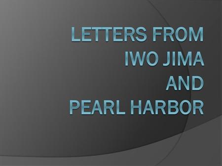 Letters from Iwo Jima Flash back in 1945 Kuribayashi changed his men Expected that the war finished in 5 days, but finished in 36 days actually The war.