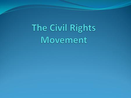 The Civil Rights Movement