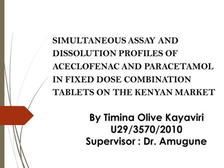 By Timina Olive Kayaviri Supervisor : Dr. Amugune