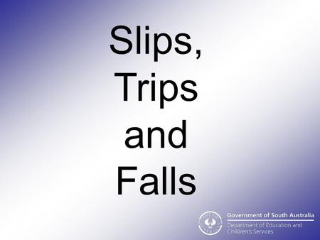 Slips, Trips and Falls. 46% of the Slips, Trips and Falls claims between 2003 and 2007 had no Lost Time Injury Of the remaining 54% of claims, the average.