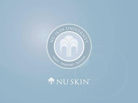 © 2004 Nu Skin ® TRAINING COURSE CleanserTonerMaskEssenceDay Milk Lotion Nu Skin ® Tri-Phasic White ™ — THE SCIENTIFIC METHOD FOR BRILLIANT SKIN Night.