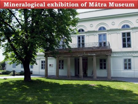 Mineralogical exhibition of Mátra Museum. Minerals of sedimentary rocks of the Mátra Mountains.