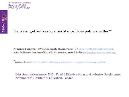 DSA Annual Conference 2012 – Panel 3 Effective States and Inclusive Development November 3 rd, Institute of Education, London Delivering effective social.