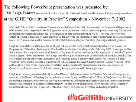 Ms Leigh Tabrett PSM is Assistant Director-General (External Portfolio Relations) in the Queensland Department of Education, with responsibilities for.