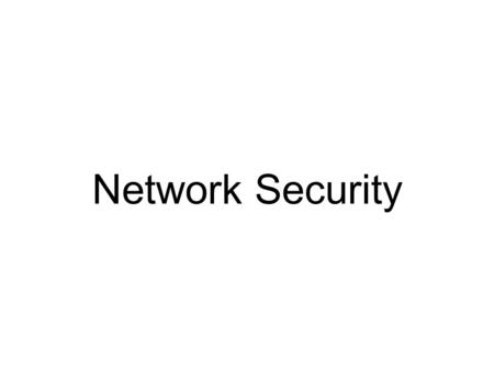 Network Security. Confidentiality Using Symmetric Encryption John wrote the letters of the alphabet under the letters in its first lines and tried it.