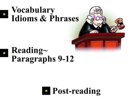 Post-reading Vocabulary Idioms & Phrases Reading~ Paragraphs 9-12.