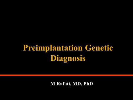 Preimplantation Genetic Diagnosis