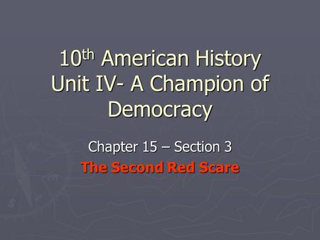 10th American History Unit IV- A Champion of Democracy