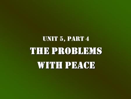 Unit 5, Part 4 The Problems with Peace. I.International Peace Efforts a.Organizing the UN April 1945; delegate from 50 nations meet in San Francisco to.