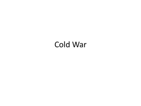 Cold War. Undeclared war against soviet union- justified wider military and economic rule Return to “normalcy”- huge military budgets and new international.