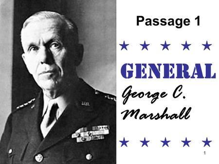 1 General George C. Marshall ★★★★★ ★★★★★ Passage 1.